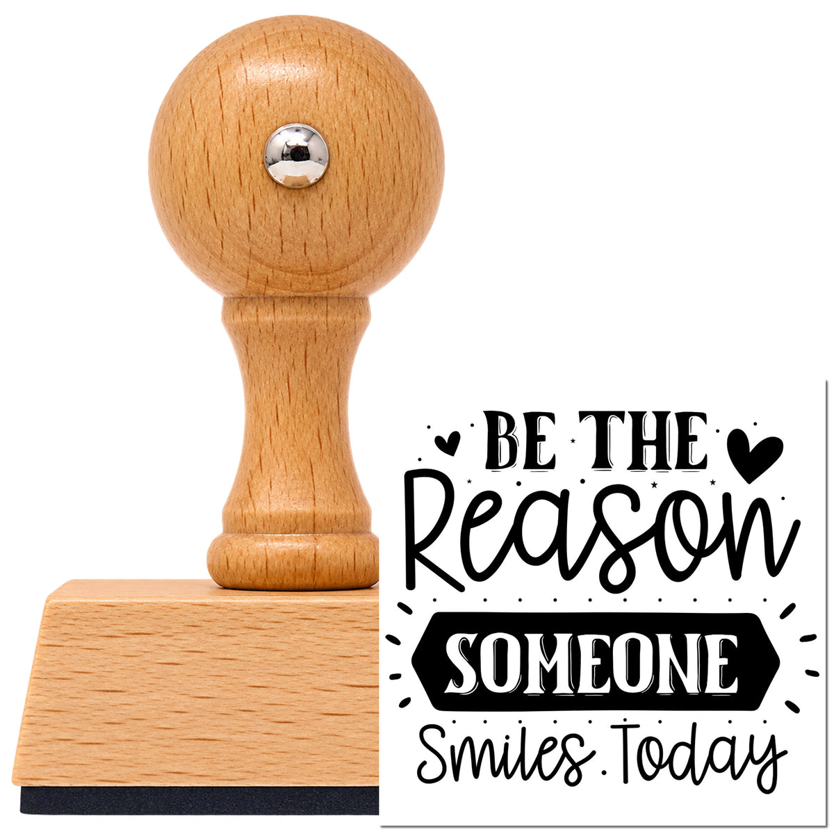 Vintage Pro beech wood stamp with a round knob handle, shown with its black Be Reason Someone Smiles Today imprint on white.