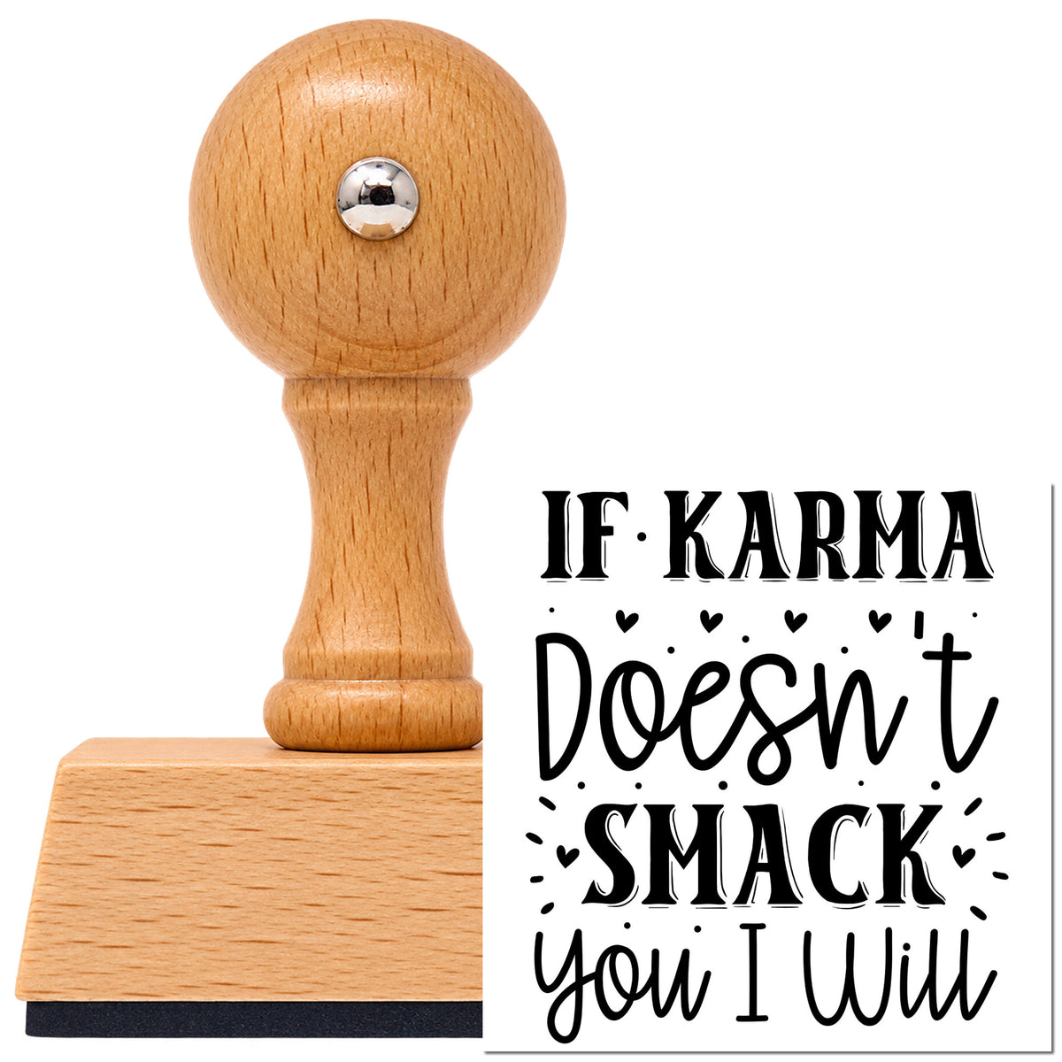 Vintage Pro beech wood stamp with a round knob handle, shown with its black If Karma Doesn't Smack You imprint on white.