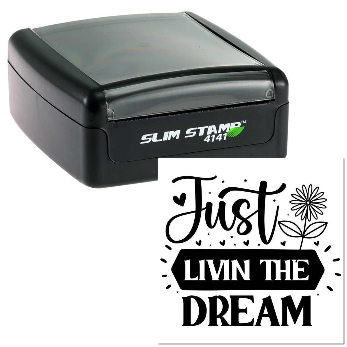 Black self-inking stamp with gray cap and custom seal reading Just Livin the Dream in bold script and block letters.