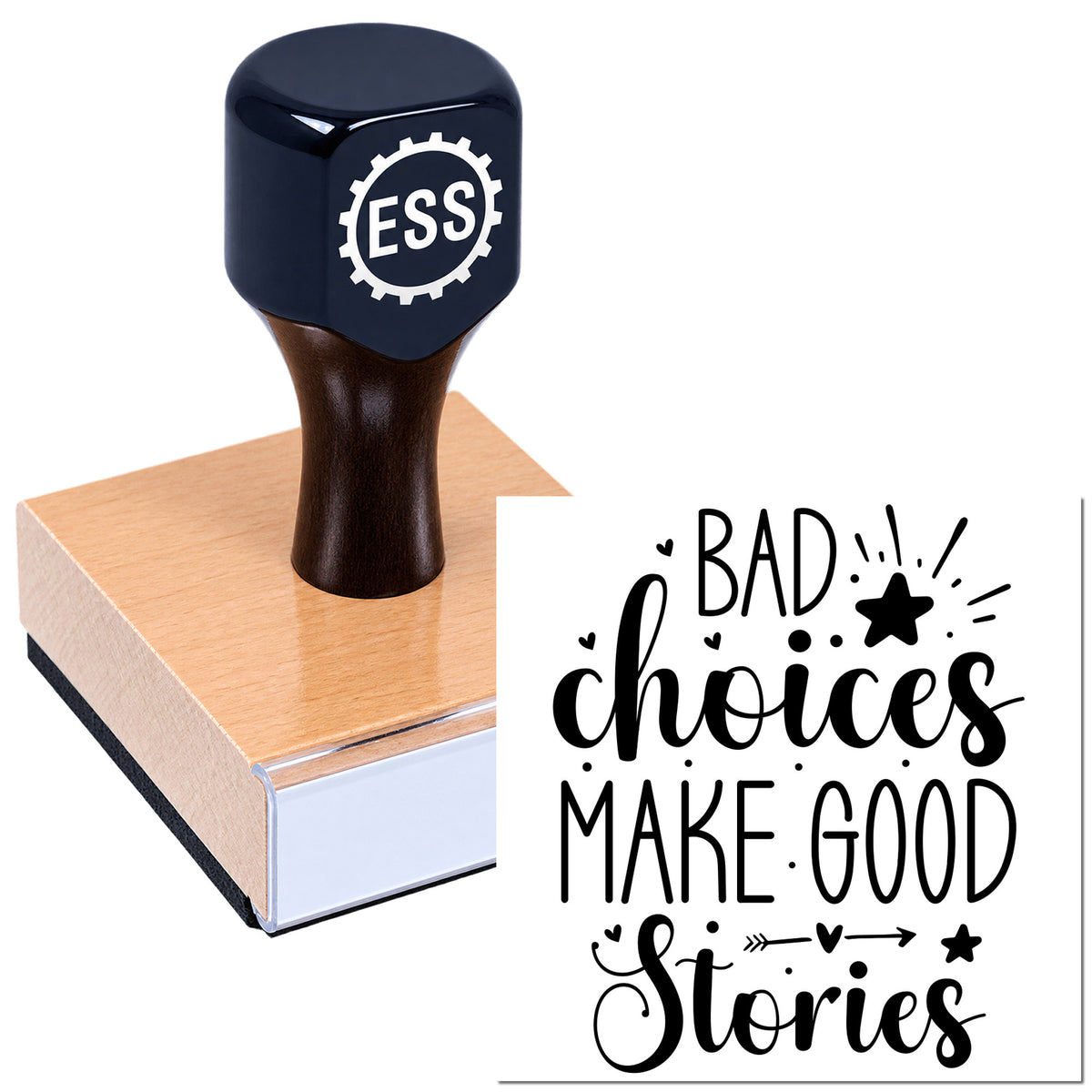Black ESS seal stamp on a pink wooden block beside bold "Bad choices make good stories" design.
