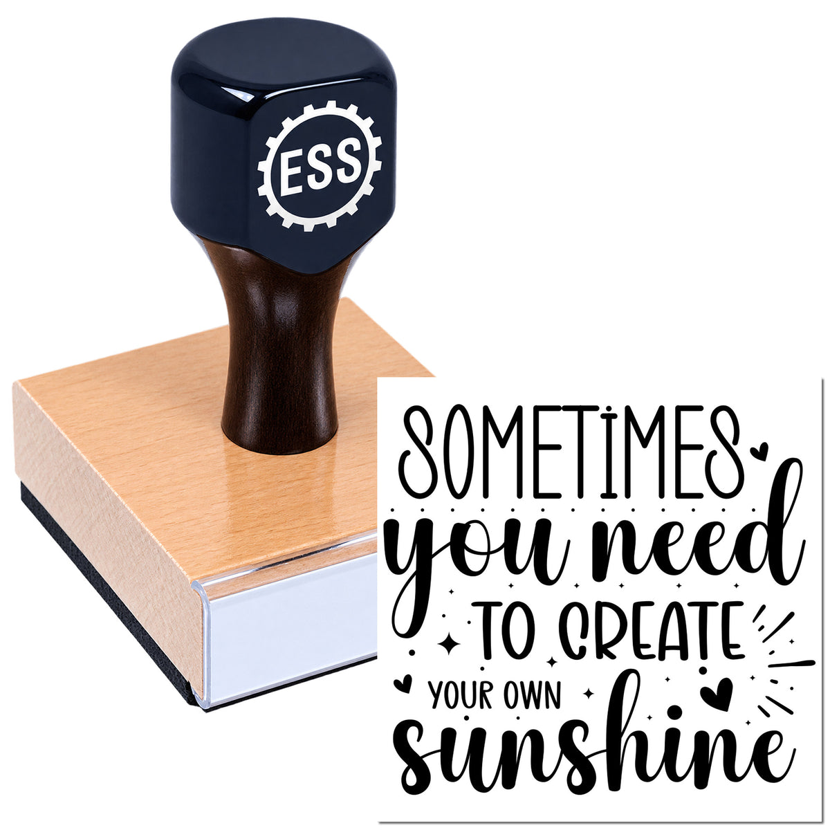 Dark blue ESS custom stamp and seal on wooden block with "Sometimes you need to create your own sunshine" design