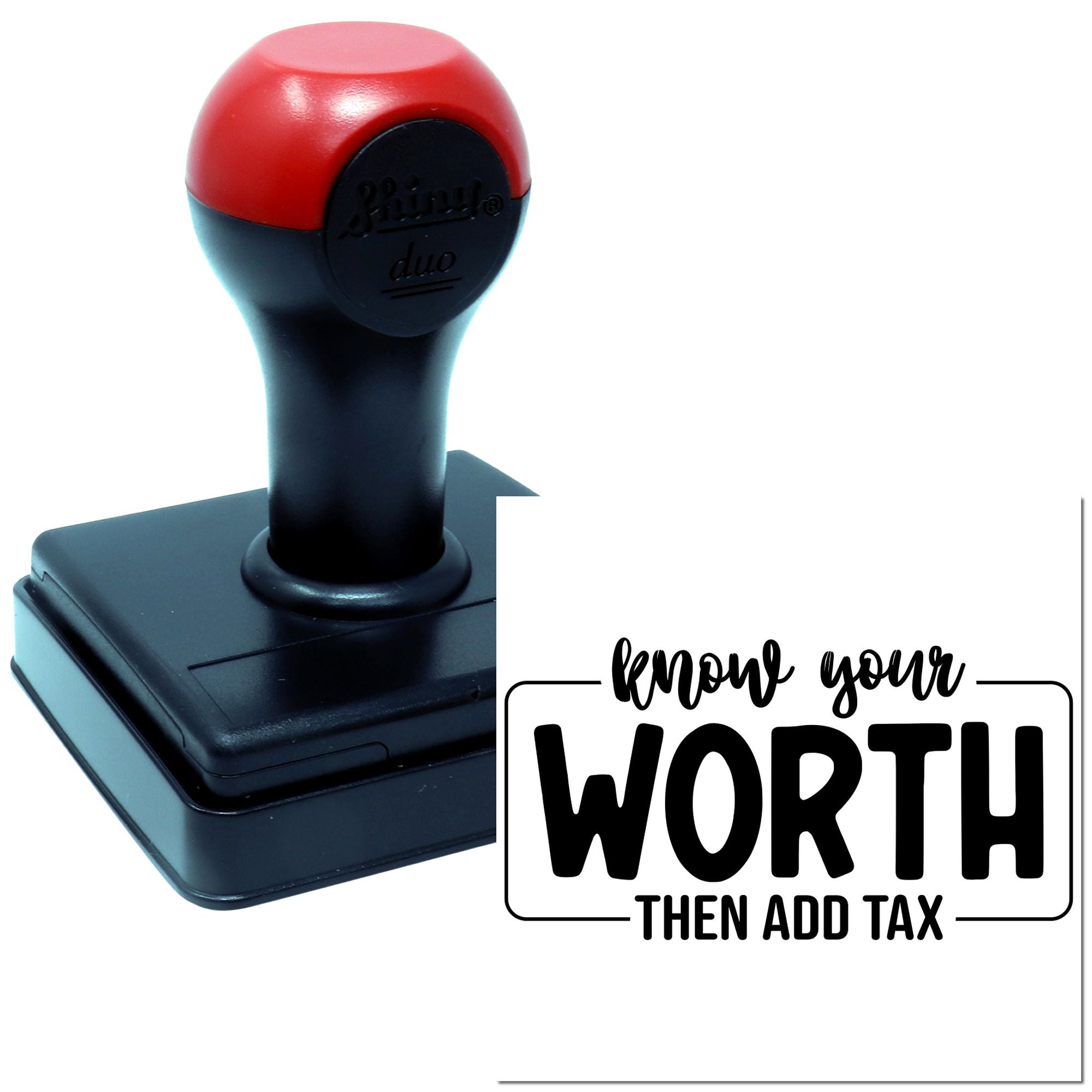 Duo Know Your Worth Add Tax Hand Stamp