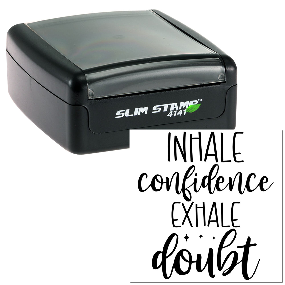 Black slim self-inking stamp and seal with clear lid, labeled "Intale confidence exhale doubt".
