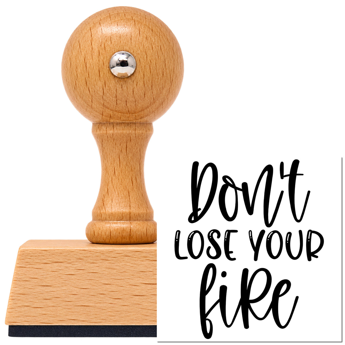 Vintage Pro beech wood stamp with a round knob handle, shown with its black Don't Lose Your Fire imprint on white.