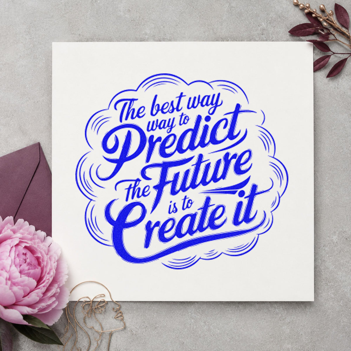 Predict Future Create It craft stamp imprinted in blue ink on paper, a design suited to framed news room.