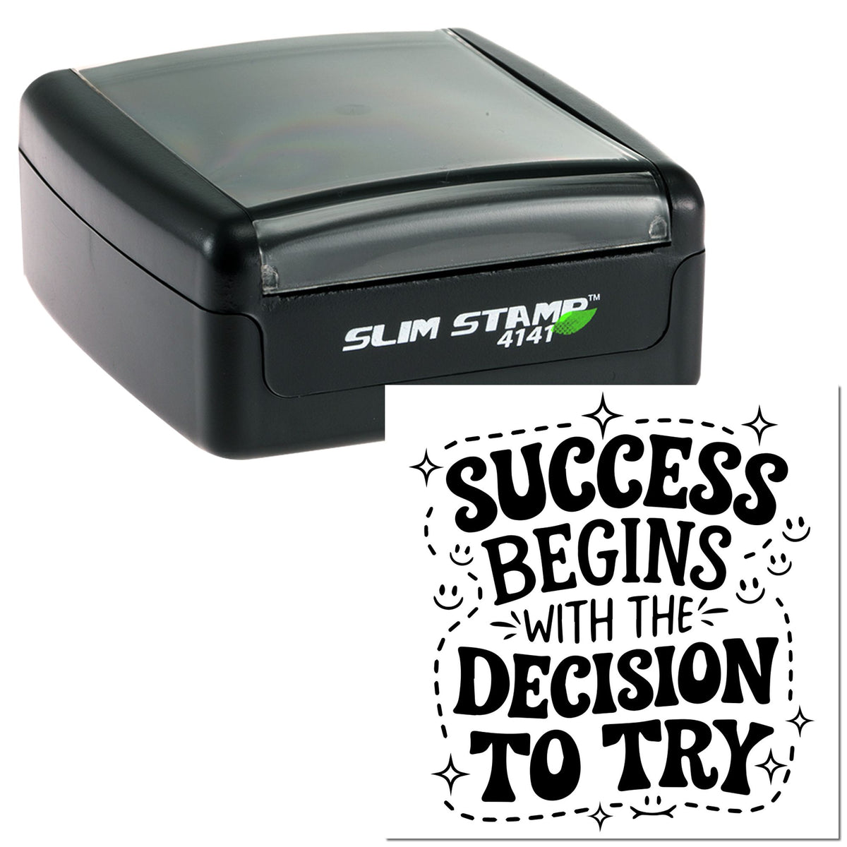 Black slim self-inking stamp with gray lid and sample decorative seal reading Success begins with the decision to try in black.