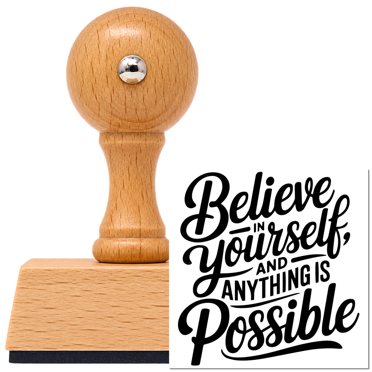 Vintage Pro beech wood stamp with a round knob handle, shown with its black Believe In Yourself And Anything Is Possible imprint on white.