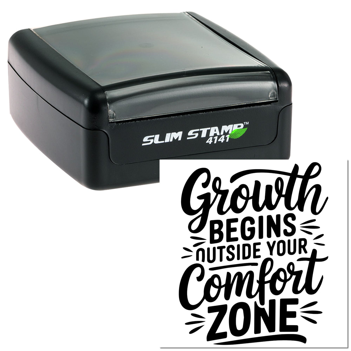Black Slim Stamp 4141 self-inking stamp with clear cover and seal imprint reading Growth begins outside your comfort zone.
