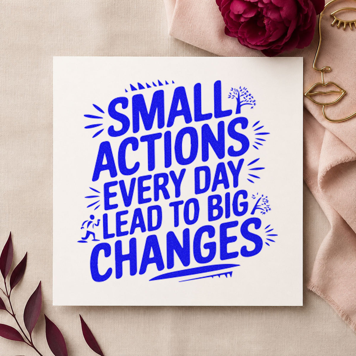 Small Actions Big Changes craft stamp imprinted in blue ink on paper, a design suited to framed reading nook.