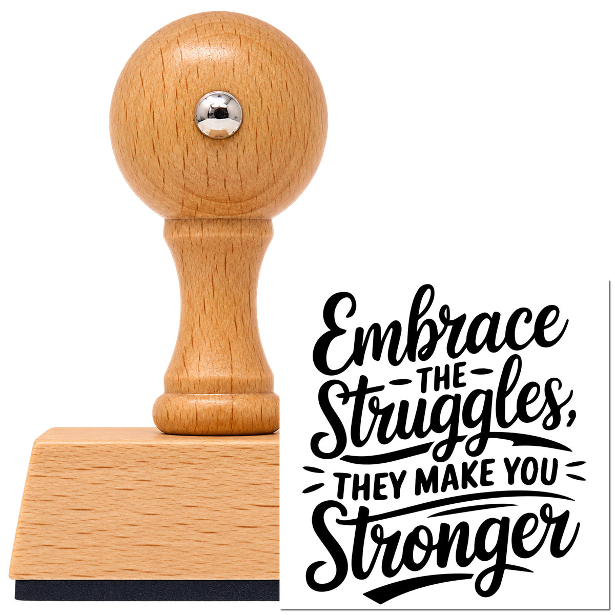 Vintage Pro beech wood stamp with a round knob handle, shown with its black Embrace Struggles Make Stronger imprint on white.