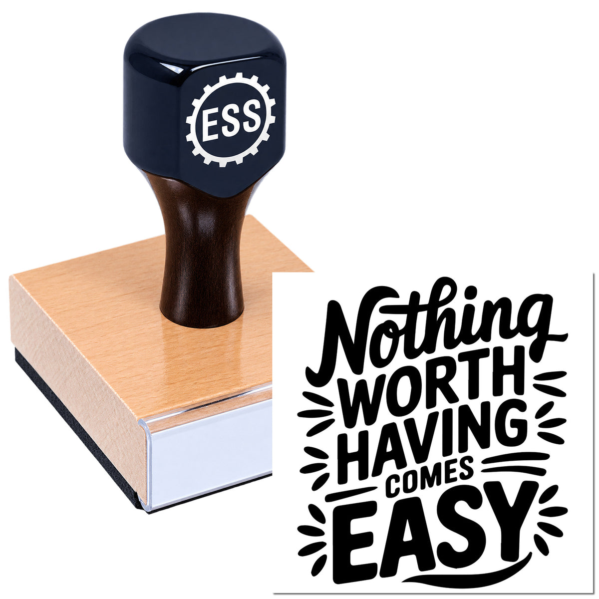 Black ESS custom rubber stamp on a pink seal block with bold "Nothing Worth Having Comes Easy" lettering.