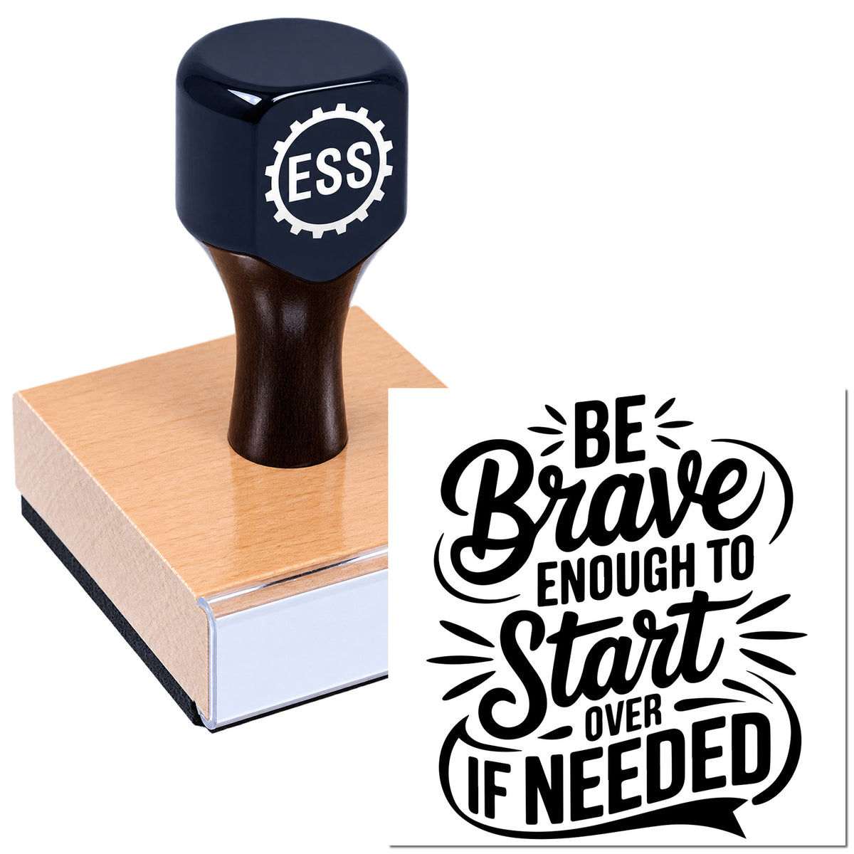 Black rubber stamp with ESS logo on a peach wooden base and bold "Be Brave Enough to Start Over if Needed" seal design.