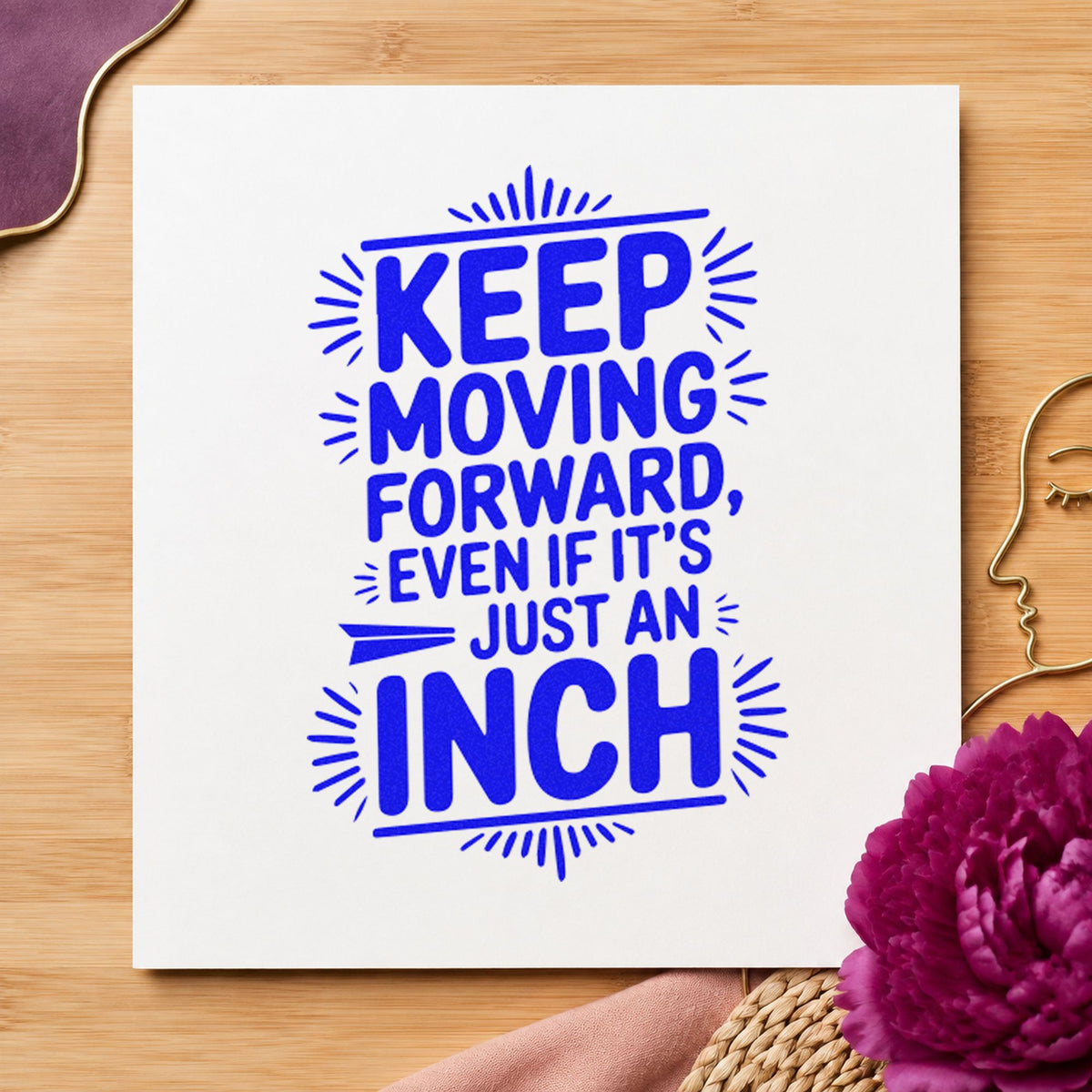 Keep Moving Forward Inch craft stamp in blue ink on cardstock, an easy option for tarp edge printing.