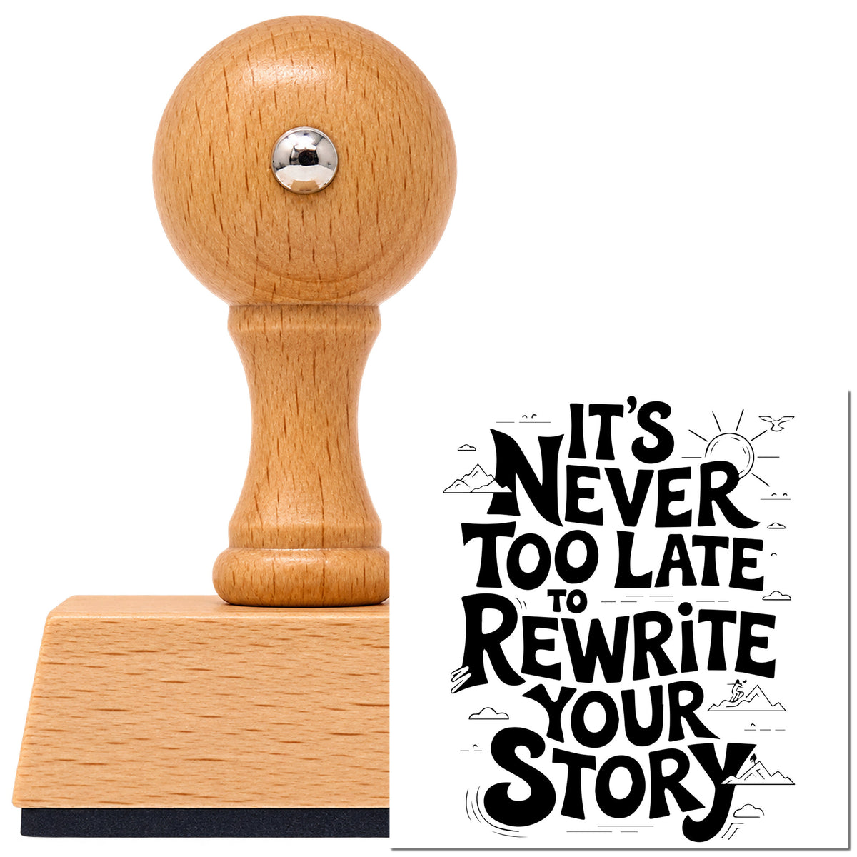 Vintage Pro beech wood stamp with a round knob handle, shown with its black It's Never Too Late To Rewrite Your Story imprint on white.