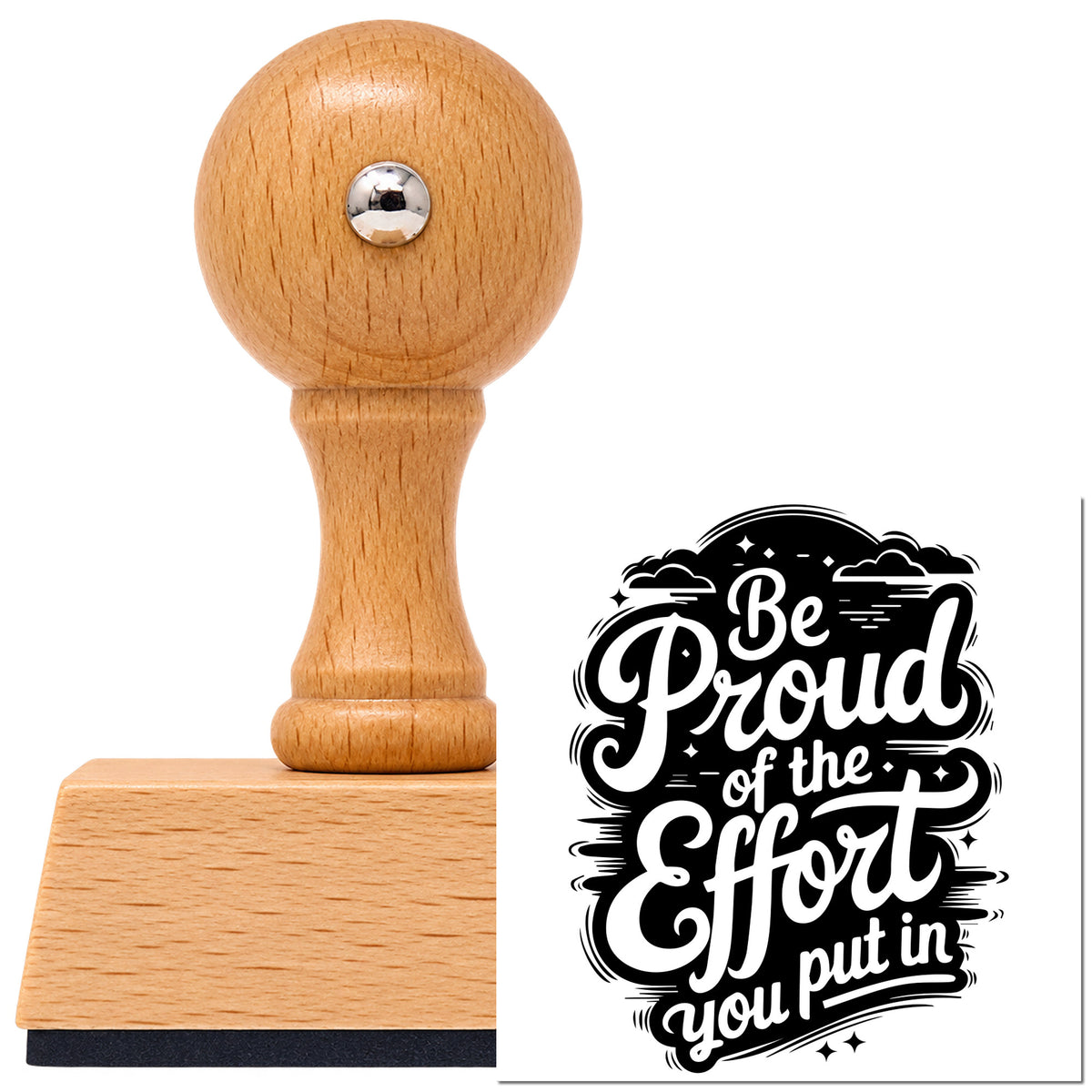 Vintage Pro beech wood stamp with a round knob handle, shown with its black Be Proud Your Effort imprint on white.