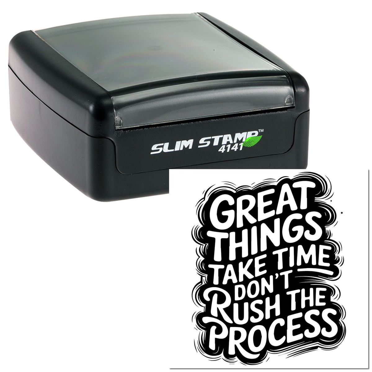 Black self-inking stamp and seal with gray lid, featuring a bold black-and-white seal reading Great things take time.
