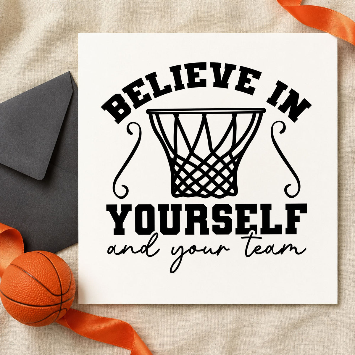 Believe Yourself Your Team rubber stamp printed in black ink, ready for curling net cards and similar paper crafts.
