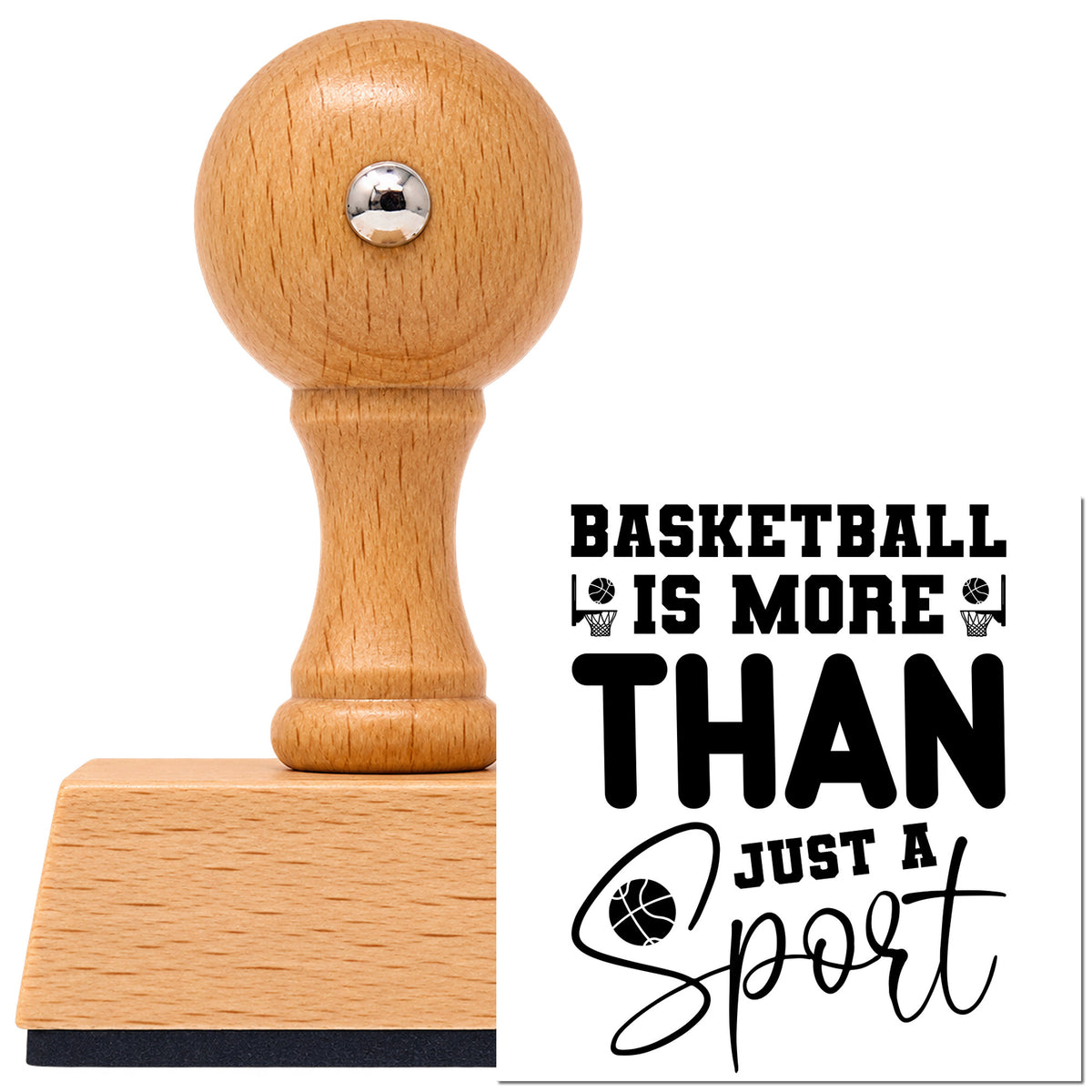 Vintage Pro beech wood stamp with a round knob handle, shown with its black Basketball Is More Than Just A Sport imprint on white.