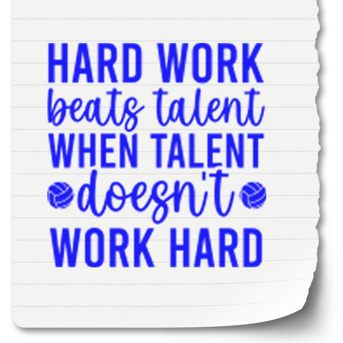Blue motivational stamp seal on lined white paper: Hard work beats talent when talent doesnt work hard.