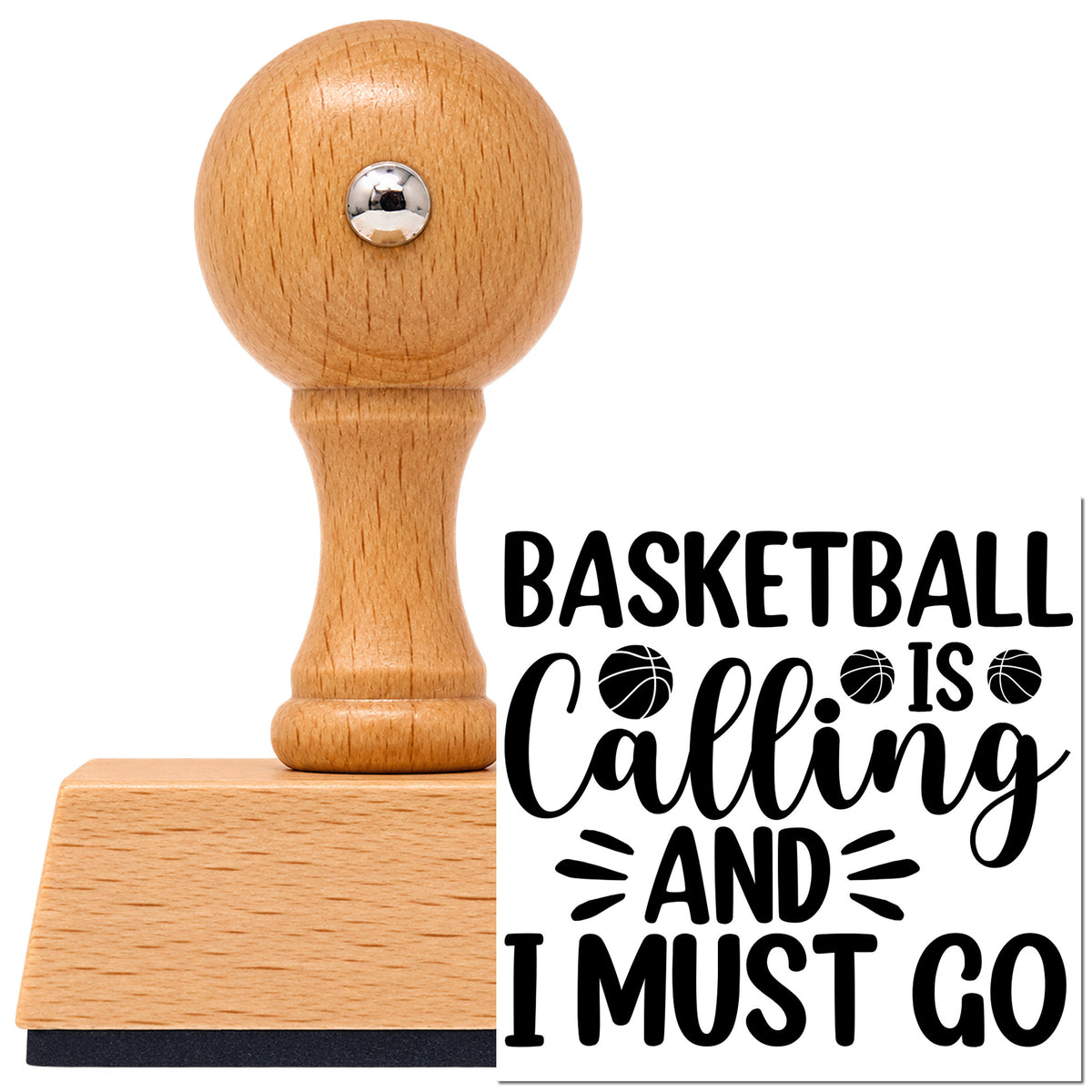 Vintage Pro beech wood stamp with a round knob handle, shown with its black Basketball Is Calling And I Must Go imprint on white.
