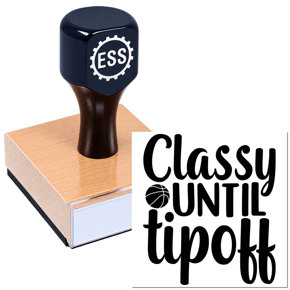Black ESS stamp seal on a copper square base with "Classy Until Tipoff" in bold black script.