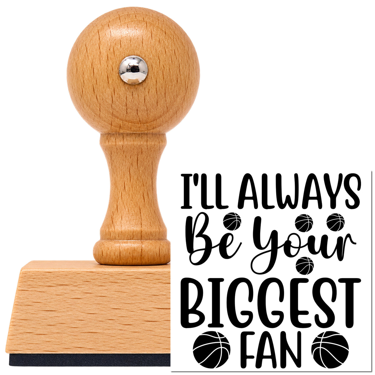 Vintage Pro beech wood stamp with a round knob handle, shown with its black I'll Always Be Your Biggest Fan imprint on white.