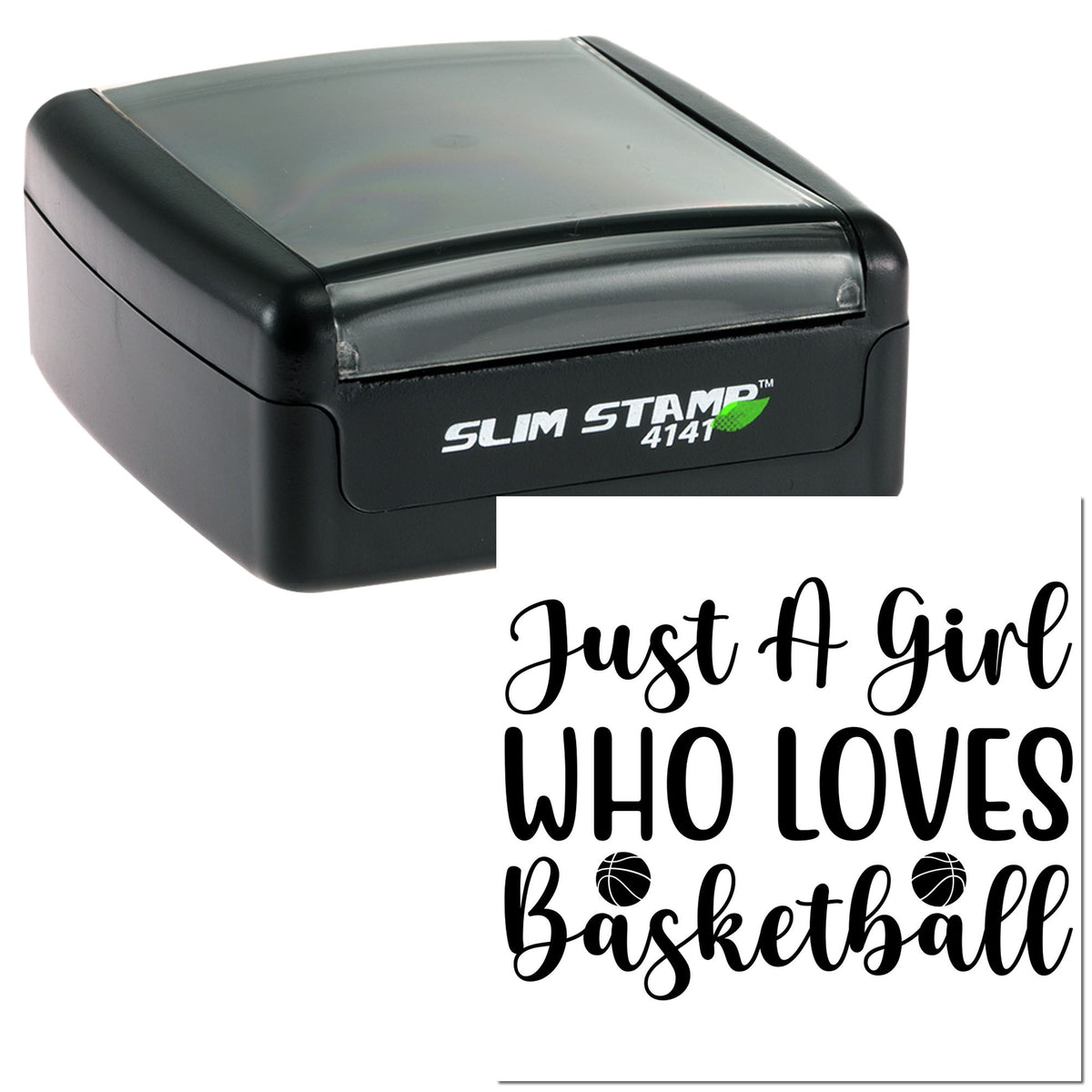 Black Slim Stamp 4141 self-inking stamp with translucent gray lid beside white seal reading Just A Girl Who Loves Basketball