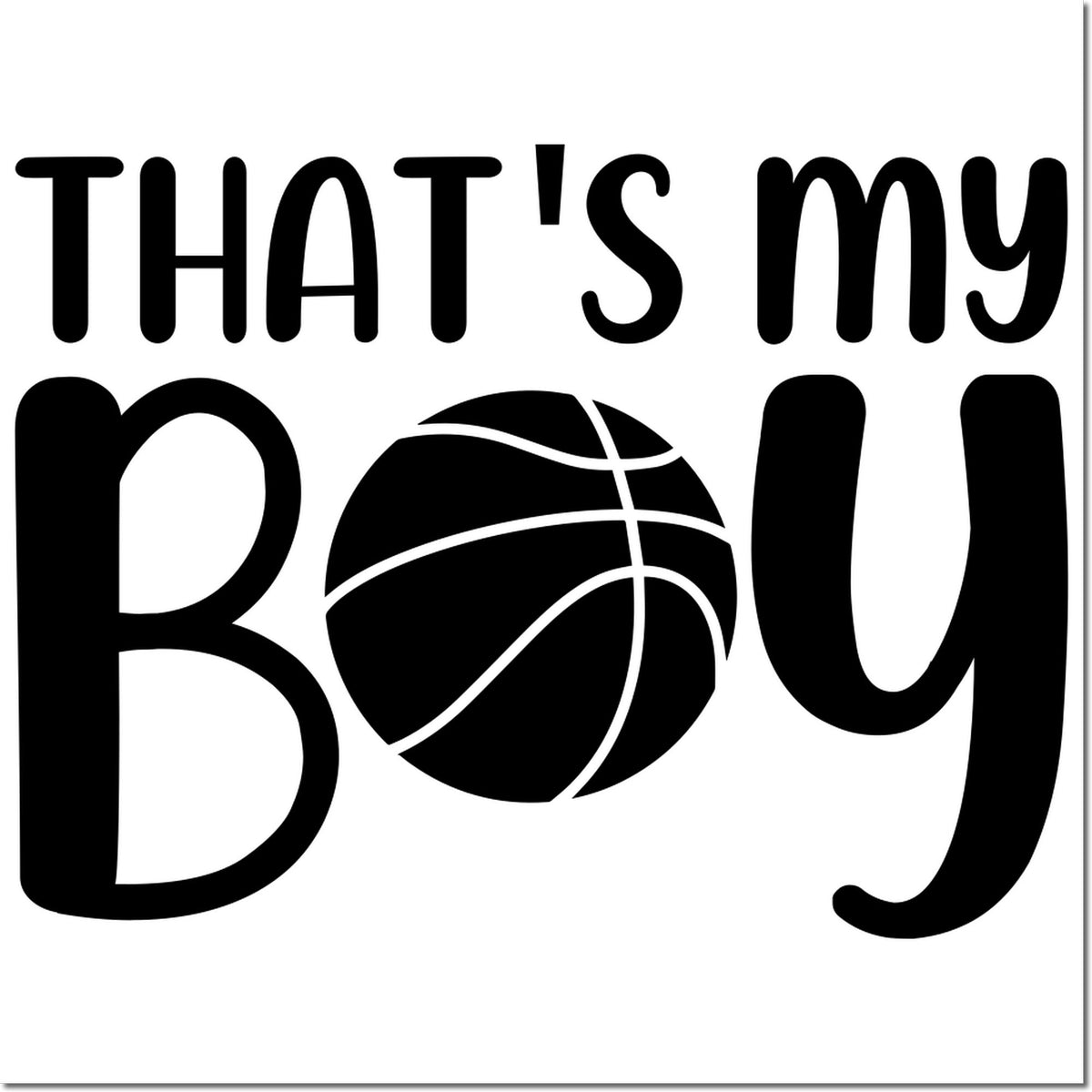 Black THATS my Boy stamp and seal design with basketball icon on a white background.