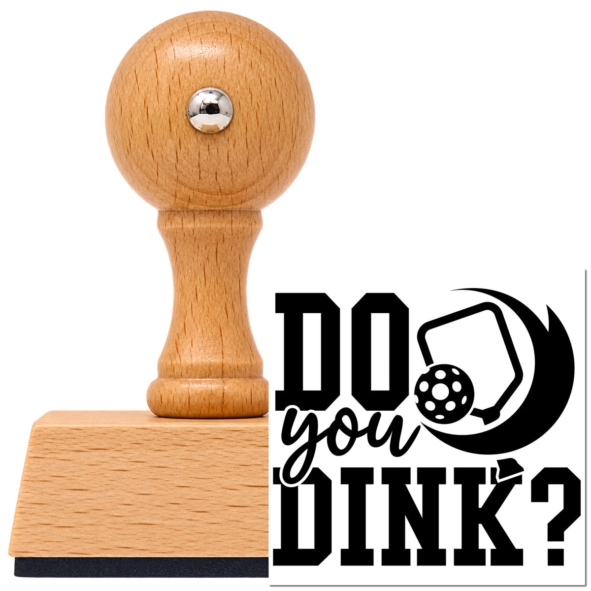 Vintage Pro beech wood stamp with a round knob handle, shown with its black Do You Dink Question Paddle imprint on white.