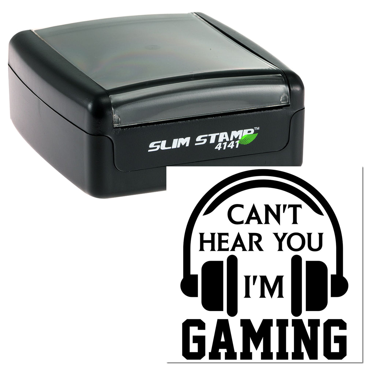 Black slim self-inking stamp and round gaming seal with headphones icon and Cant Hear You Im Gaming text.