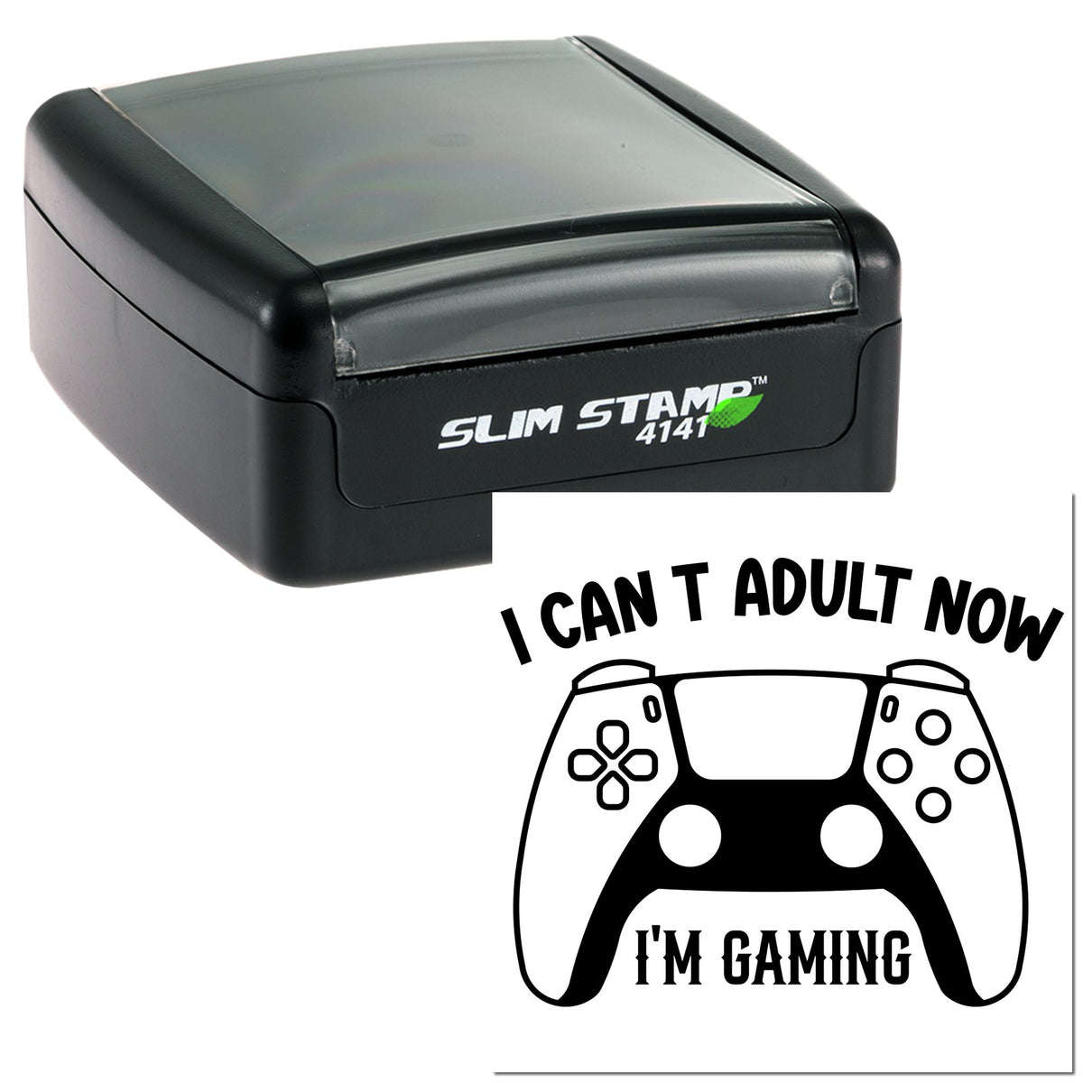 Black Slim Stamp 4141 self-inking stamp with gaming seal design reading I CANT ADULT NOW IM GAMING and controller icon