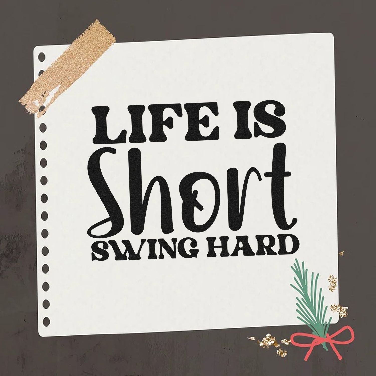 Duo Life Is Short Swing Hard Hand Stamp