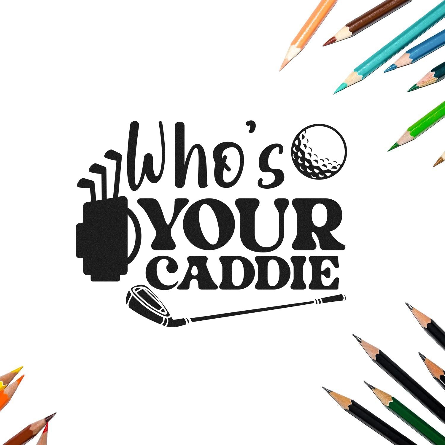 Duo Who's Carrying Your Golf Bag Hand Stamp