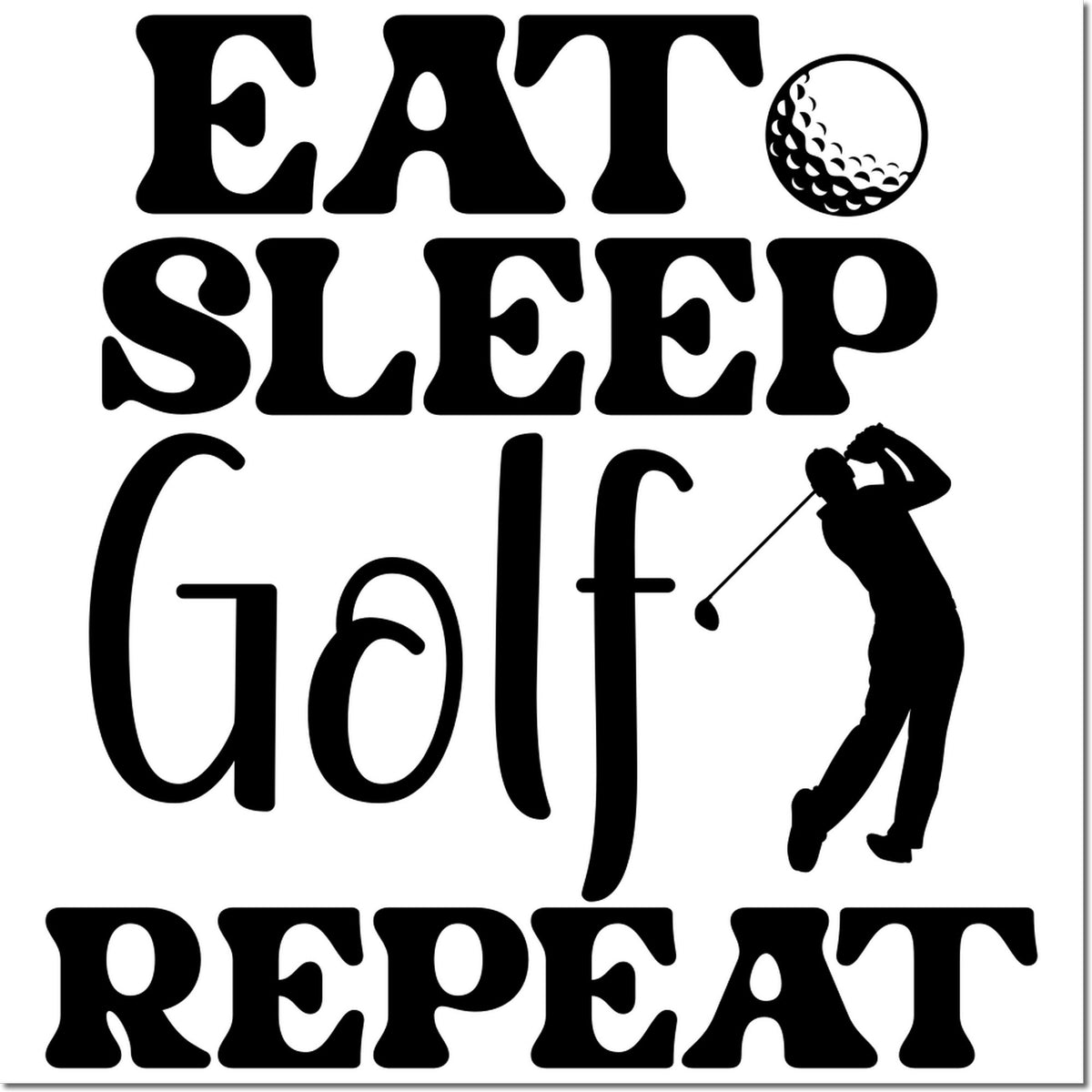 Black stamp-style EAT SLEEP GOLF REPEAT seal with golf ball and golfer silhouette on a white background.