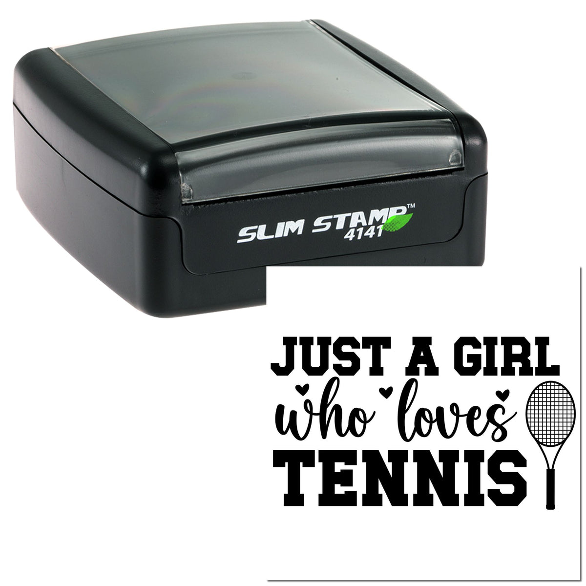 Black Slim Stamp self-inking stamp and seal with Just a girl who loves tennis text and tennis racket on white background