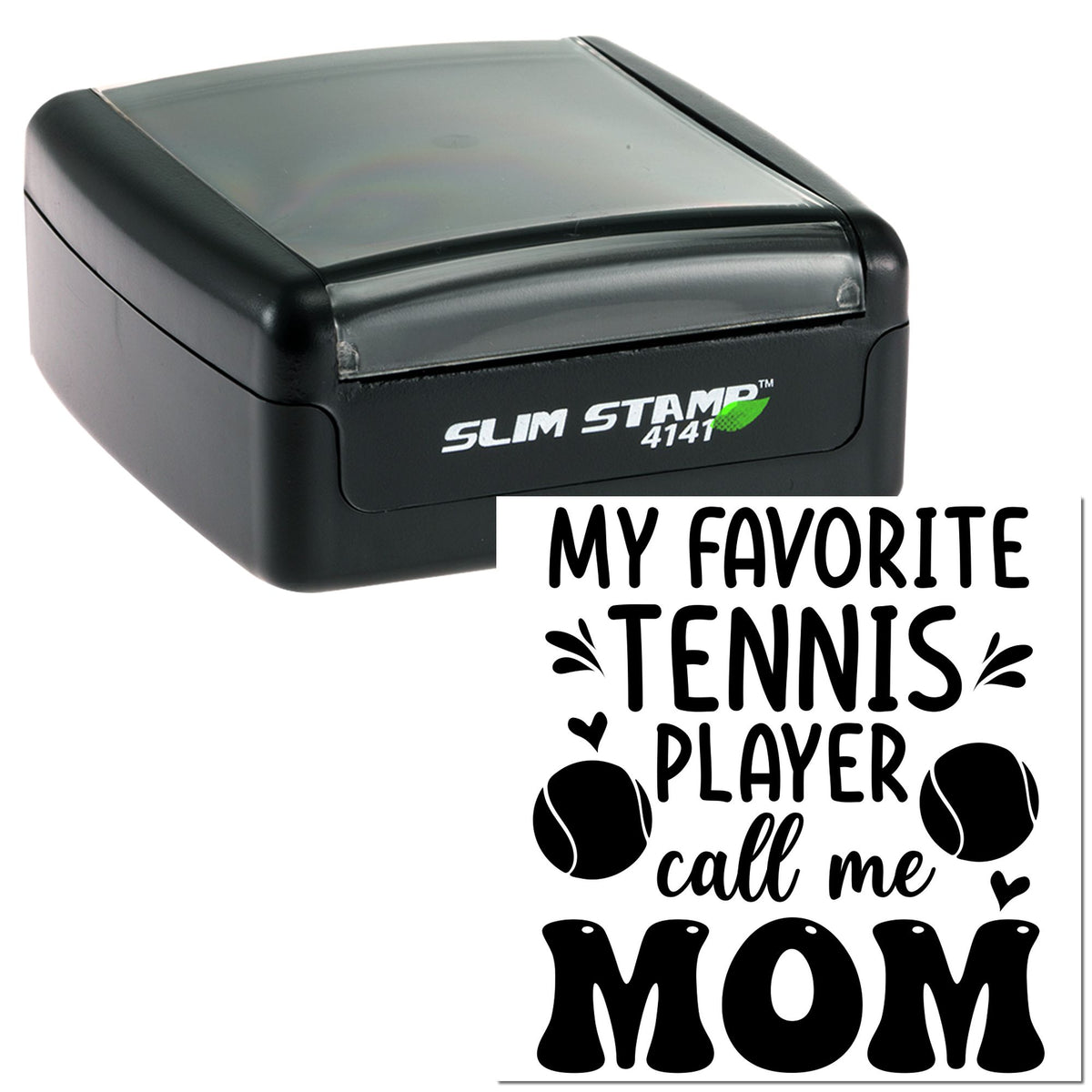Black Slim Stamp 4141 self-inking stamp with white My Favorite Tennis Player Call Me Mom tennis design.