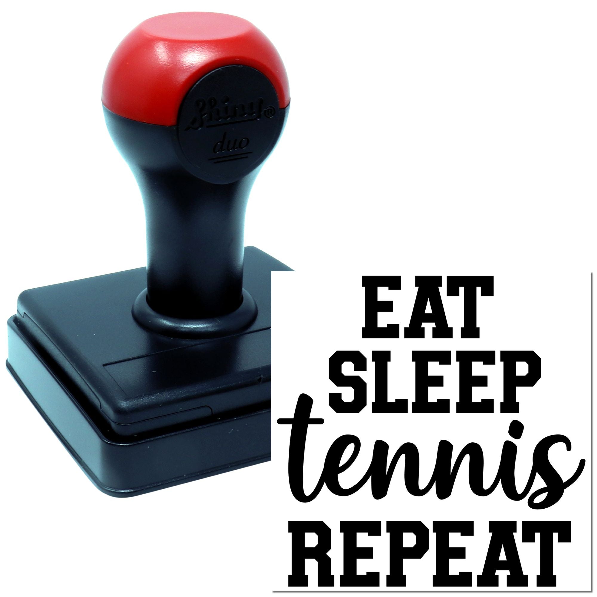 Duo Eat Sleep Tennis Repeat Motivational Sign Hand Stamp