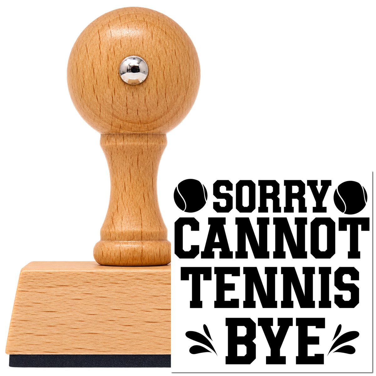 Vintage Pro beech wood stamp with a round knob handle, shown with its black Sorry Cannot Tennis Bye imprint on white.