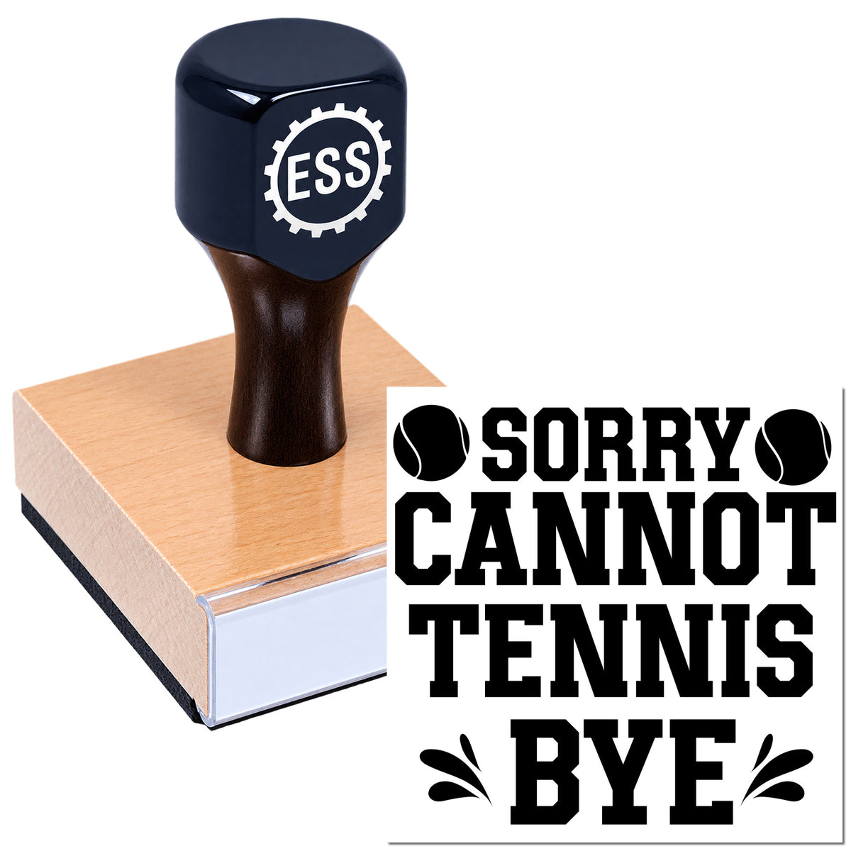 Navy rubber stamp seal with ESS logo on a copper base, and bold black "SORRY CANNOT TENNIS BYE" text.
