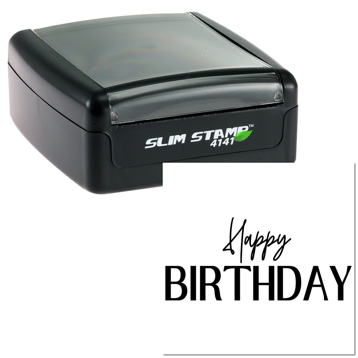 Black slim self-inking stamp with clear gray lid, showing Happy Birthday seal in bold black script on white.