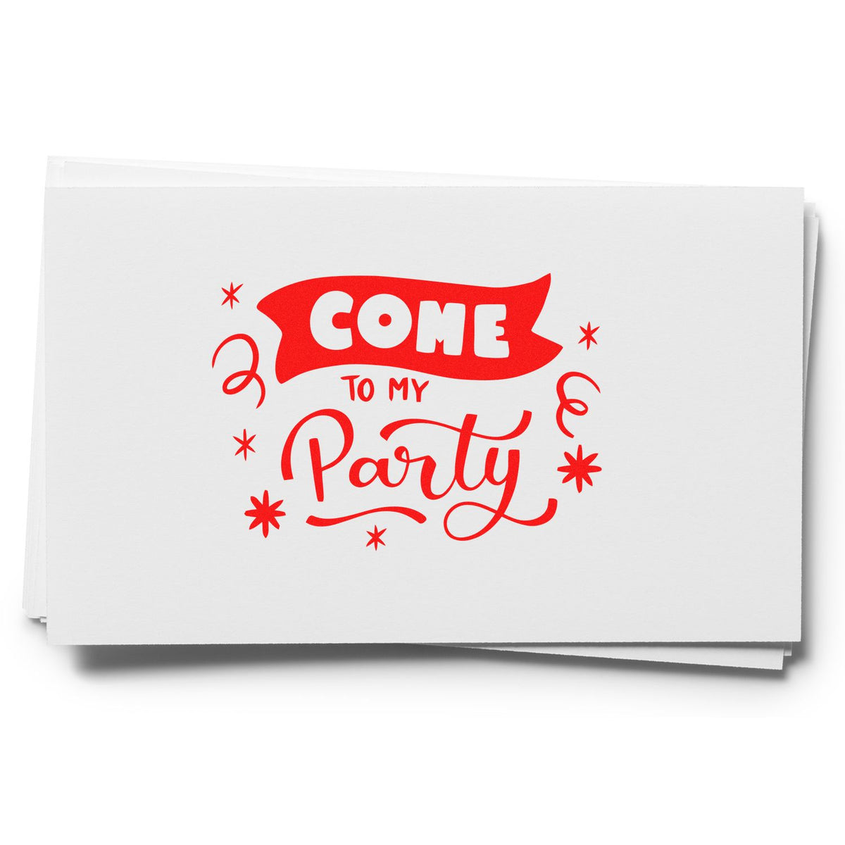 Red custom stamp design reading Come to My Party on stacked white cards with playful script and starburst accents.