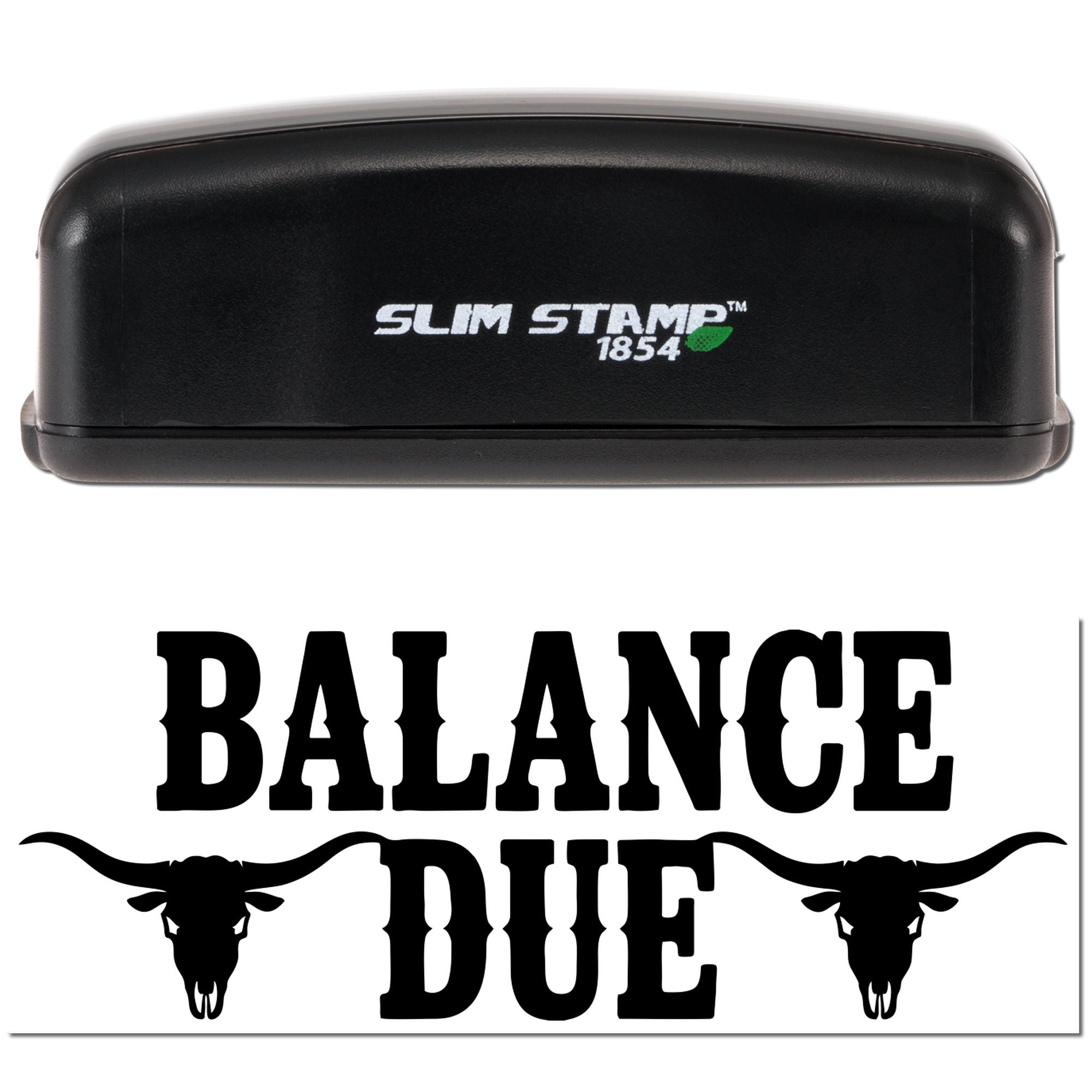 Black Slim Stamp 1854 seal stamp with bold BALANCE DUE text and longhorn skull graphics.