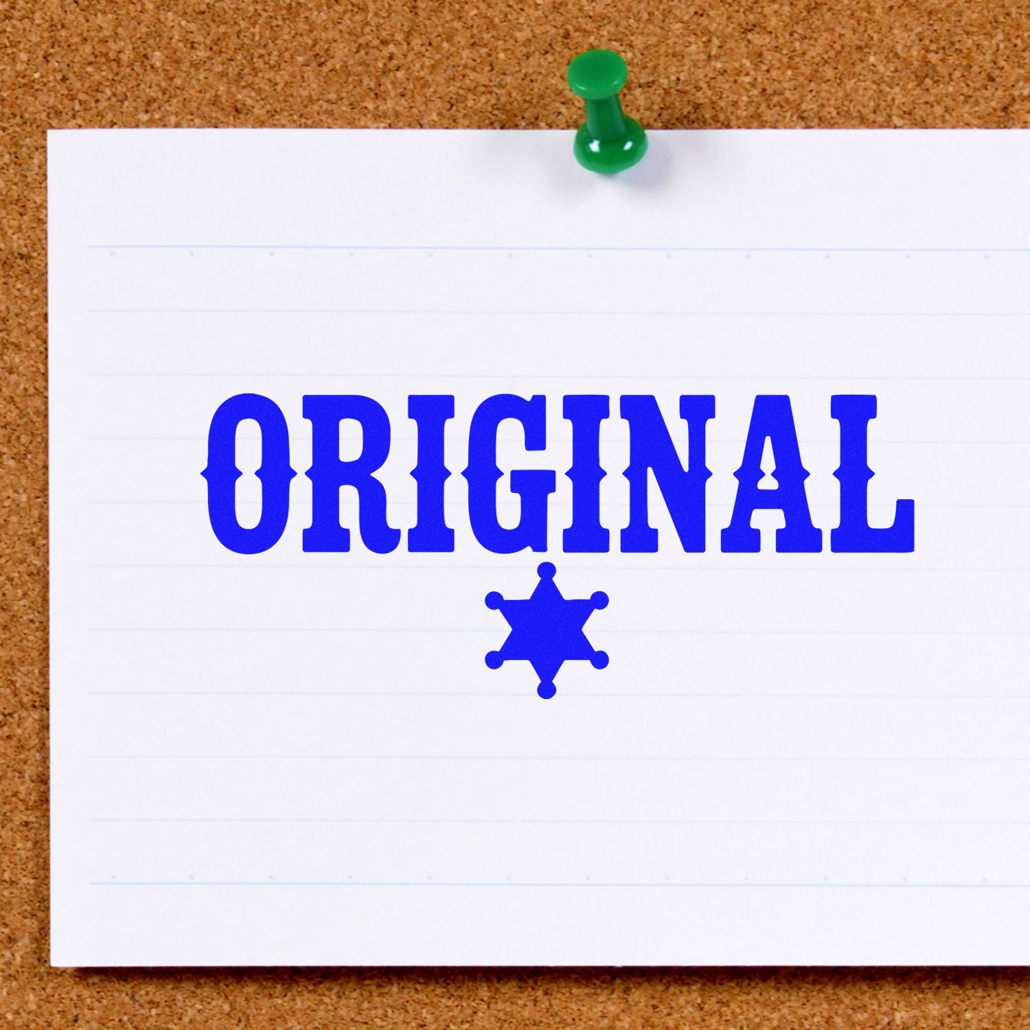 Blue ORIGINAL stamp with sheriff star seal on white lined paper, pinned to a corkboard with a green pushpin.