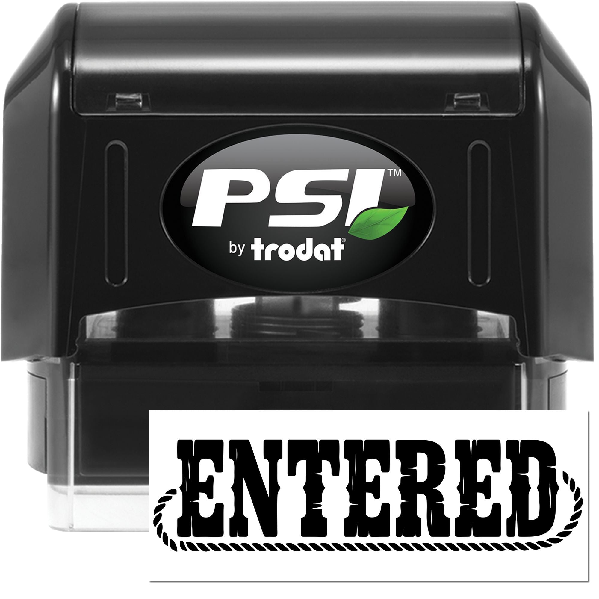 Black PSI by Trodat self-inking stamp with ENTERED seal impression, white text and green leaf logo.