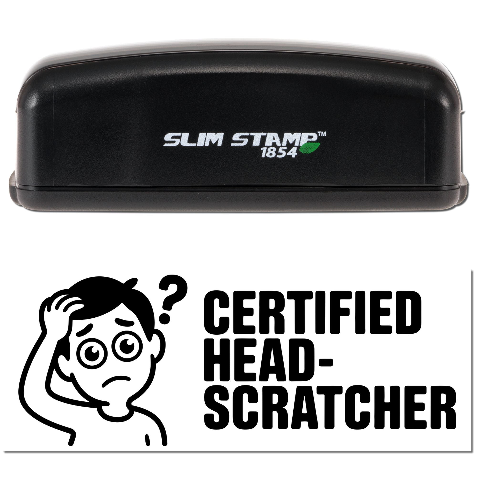 Black Slim Stamp 1854 self-inking stamp with white Certified Head-Scratcher seal graphic on a white background.