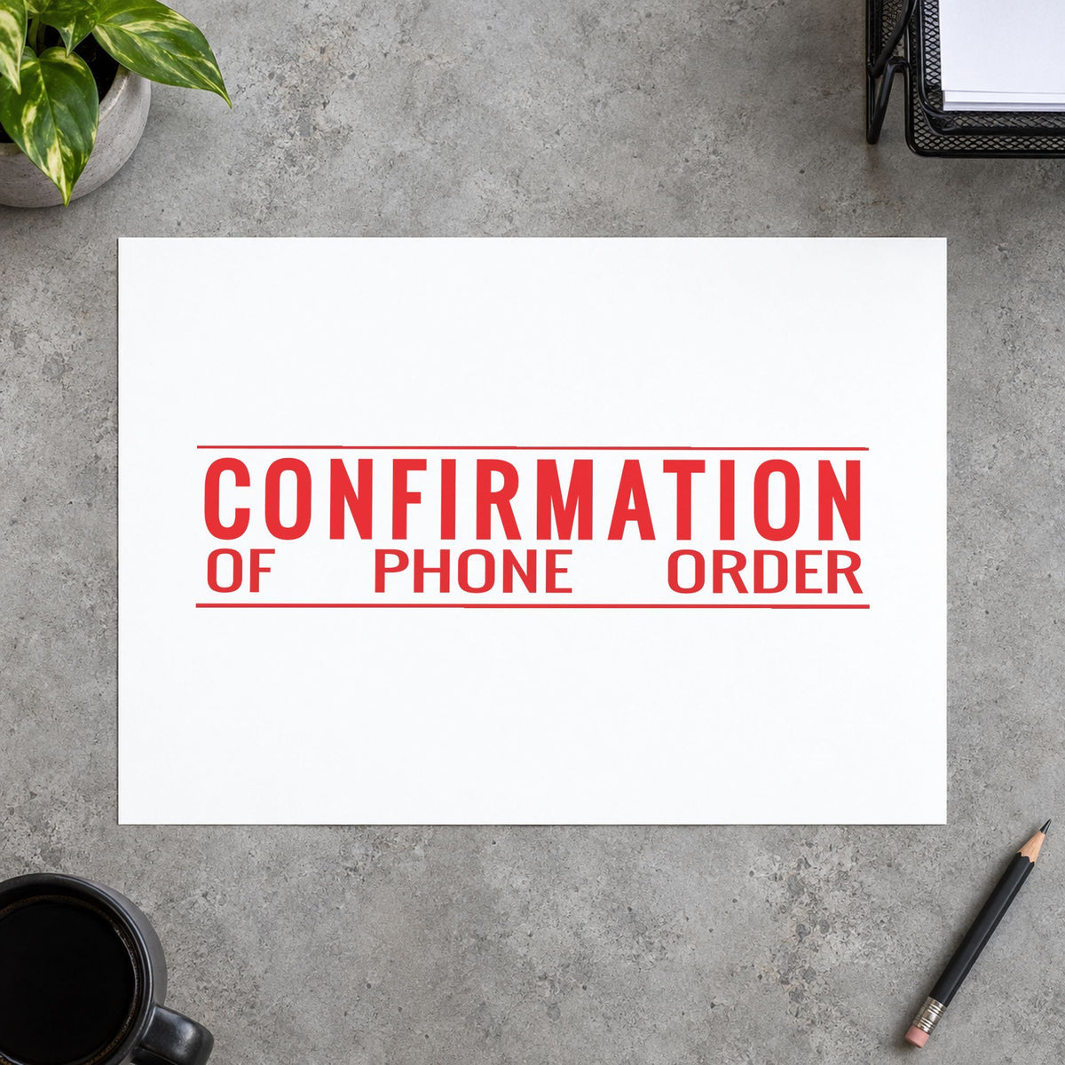 "Confirmation of phone order" imprint sized Approximately 7/8 in tall x 2-3/4 in wide on a document page