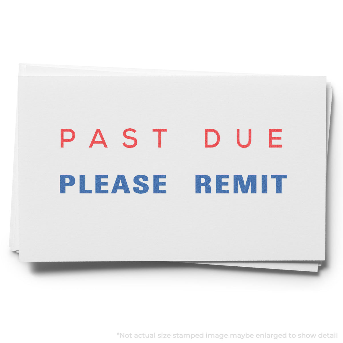 "Past due please remit" pre-inked imprint on a page, rectangle shape at Approximately 1/2 in tall x 1-5/8 in wide