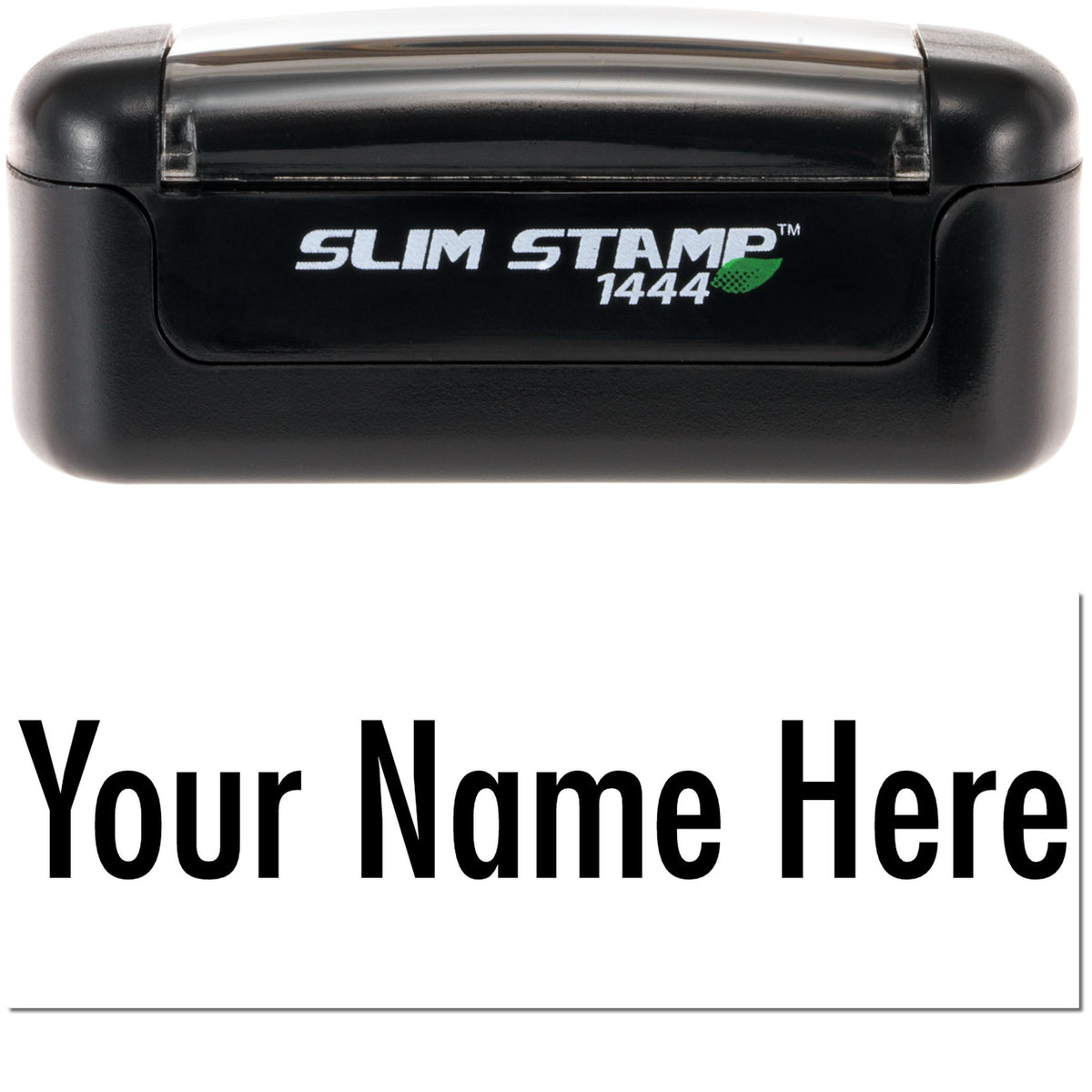 Black Slim Stamp 1444 self-inking stamp and seal with white text, green leaf logo, and Your Name Here imprint.