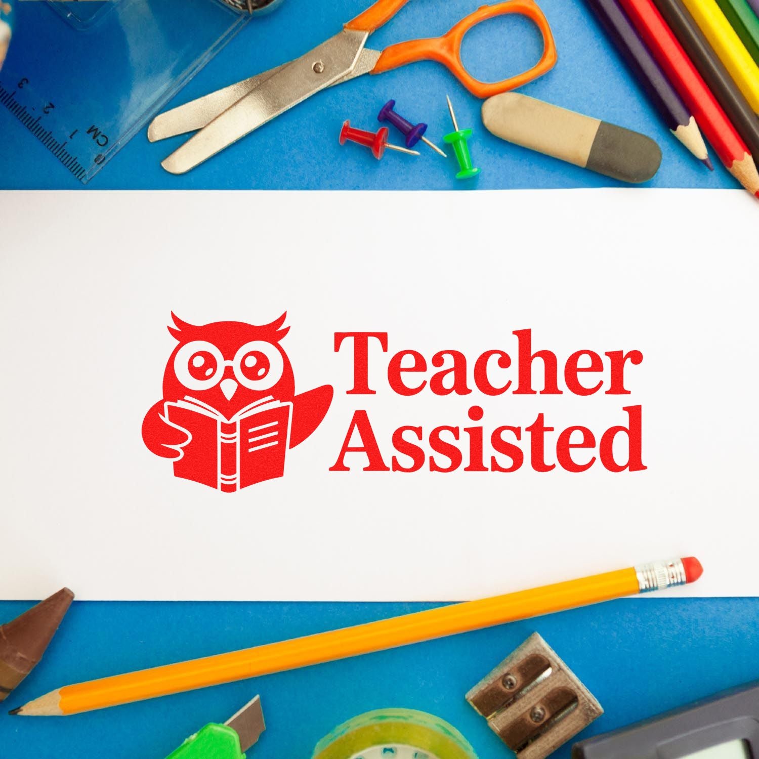 Red Teacher Assisted owl reading-book stamp seal on white paper, surrounded by colorful school supplies.