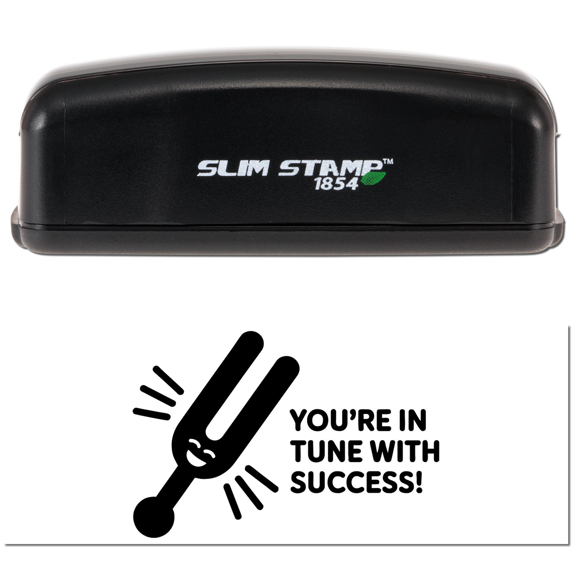 Black Slim Stamp 1854 self-inking stamp and matching seal graphic with Youre in tune with success! on white background
